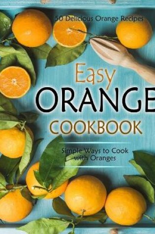 Cover of Easy Orange Cookbook