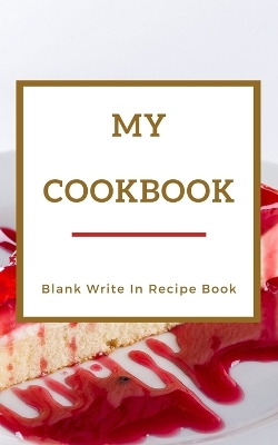 Book cover for My Cookbook - Blank Write In Recipe Book - Red And Gold - Includes Sections For Ingredients Directions And Prep Time.