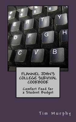 Book cover for Flannel John's College Survival Cookbook