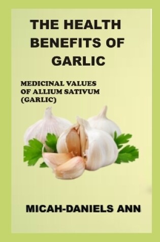 Cover of The Health Benefits of Garlic
