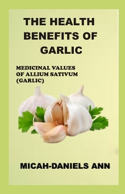 Book cover for The Health Benefits of Garlic