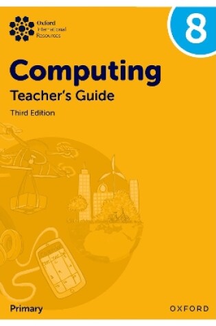 Cover of Oxford International Lower Secondary Computing: Teacher's Guide 8