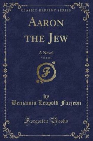Cover of Aaron the Jew, Vol. 1 of 3