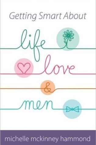 Cover of Getting Smart About Life, Love, and Men