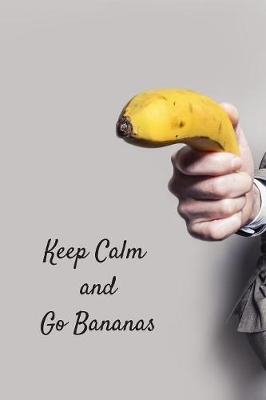 Book cover for Keep Calm and Go Bananas