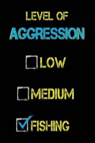 Cover of Level Of Aggression Low Medium Fishing