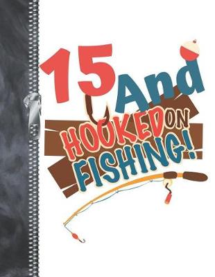 Book cover for 15 And Hooked On Fishing