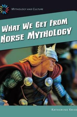 Cover of What We Get from Norse Mythology