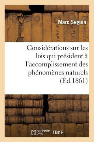 Cover of Consid�rations Sur Les Lois Qui Pr�sident � l'Accomplissement Des Ph�nom�nes Naturels