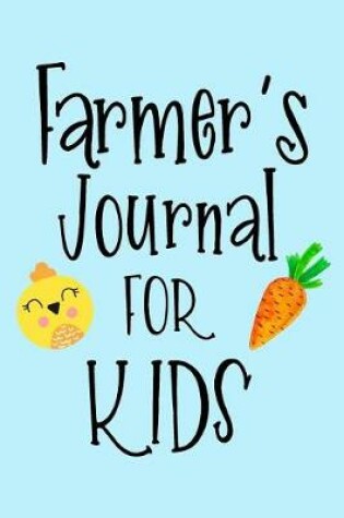 Cover of Farmer's Journal For Kids