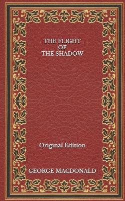 Book cover for The Flight of the Shadow - Original Edition