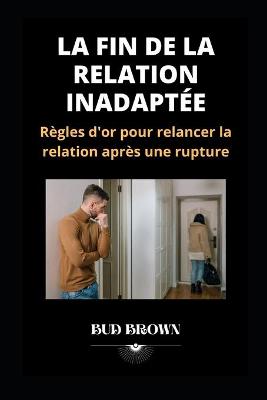 Book cover for La Fin de la Relation Inadaptée