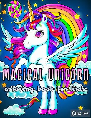 Book cover for Magical Unicorn Coloring Book For Kids