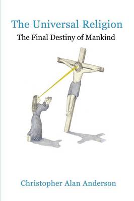 Book cover for The Universal Religion: The Final Destiny of Mankind