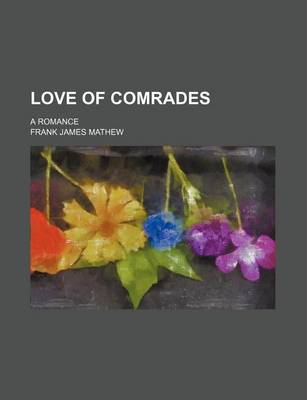 Book cover for Love of Comrades; A Romance