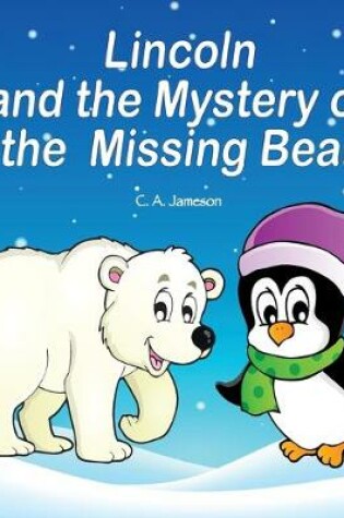 Cover of Lincoln and the Mystery of the Missing Bear