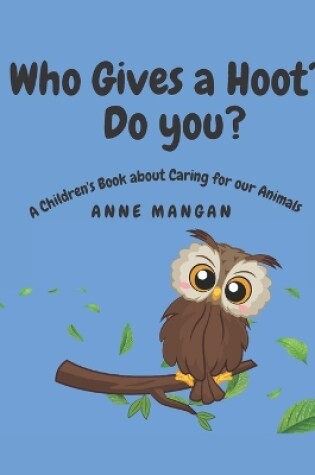 Cover of Who gives a hoot? Do you?