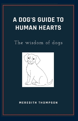 Cover of A Dog's Guide to Human Hearts