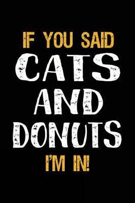 Book cover for If You Said Cats and Donuts I'm in