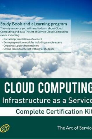 Cover of Cloud Computing Iaas Infrastructure as a Service Specialist Level Complete Certification Kit - Infrastructure as a Service Study Guide Book and Online
