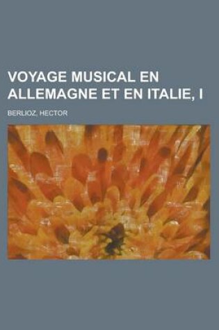 Cover of Voyage Musical En Allemagne Et En Italie, I