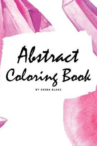 Cover of Abstract Coloring Book for Adults - Volume 1 (Large Hardcover Adult Coloring Book)