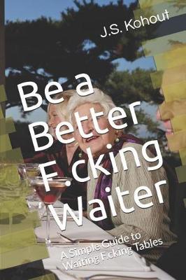 Cover of Be a Better F.cking Waiter