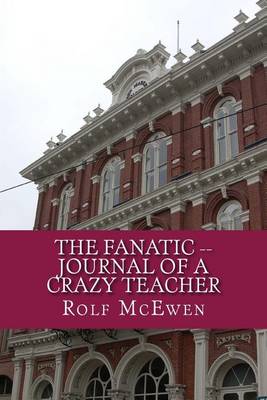 Book cover for The Fanatic -- Journal of a Crazy Teacher
