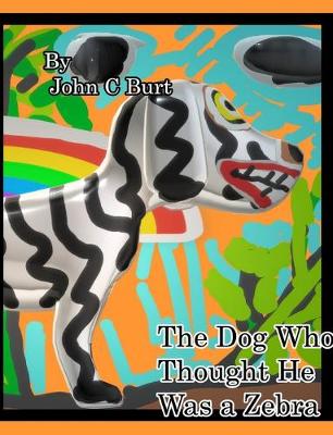 Book cover for The Dog Who Thought He Was a Zebra.