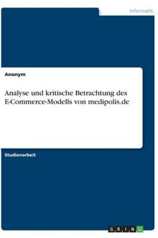 Cover of Analyse Und Kritische Betrachtung Des E-Commerce-Modells Von Medipolis.de