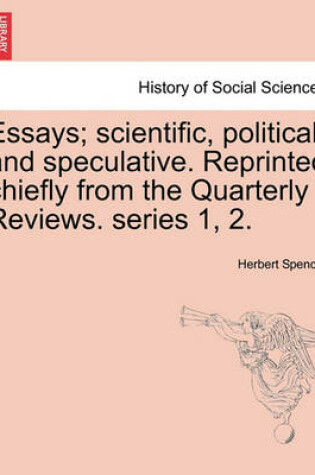 Cover of Essays; Scientific, Political, and Speculative. Reprinted Chiefly from the Quarterly Reviews. Series 1, 2. Vol. III