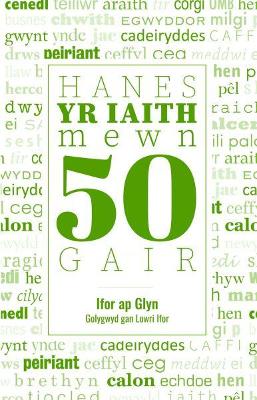 Book cover for Hanes yr Iaith Mewn 50 Gair