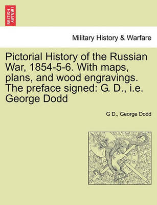 Book cover for Pictorial History of the Russian War, 1854-5-6. with Maps, Plans, and Wood Engravings. the Preface Signed