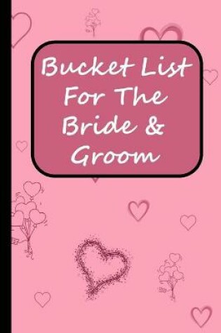 Cover of Bucket List For The Bride And Groom