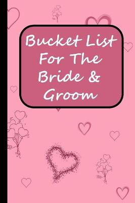 Book cover for Bucket List For The Bride And Groom