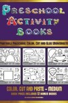 Book cover for Printable Preschool Color, Cut and Glue Worksheets (Preschool Activity Books - Medium)