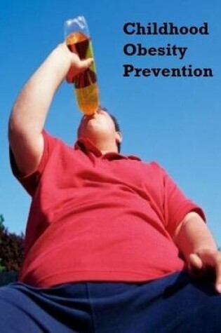 Cover of Childhood Obesity Prevention