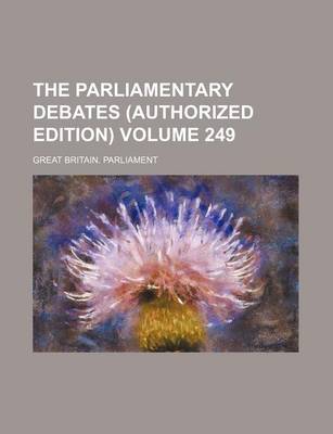 Book cover for The Parliamentary Debates (Authorized Edition) Volume 249