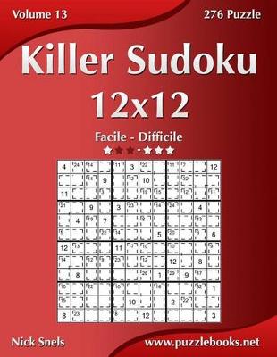 Cover of Killer Sudoku 12x12 - Da Facile a Difficile - Volume 13 - 276 Puzzle