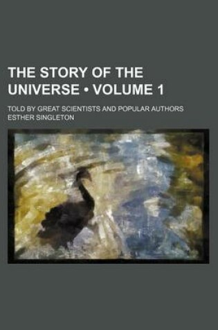 Cover of The Story of the Universe (Volume 1); Told by Great Scientists and Popular Authors