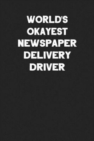 Cover of World's Okayest Newspaper Delivery Driver