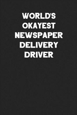 Book cover for World's Okayest Newspaper Delivery Driver