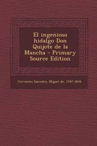 Cover of El ingenioso hidalgo Don Quijote de la Mancha - Primary Source Edition