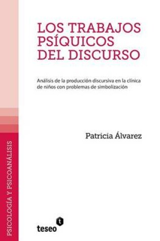 Cover of Los trabajos psíquicos del discurso