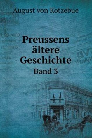 Cover of Preussens ältere Geschichte Band 3