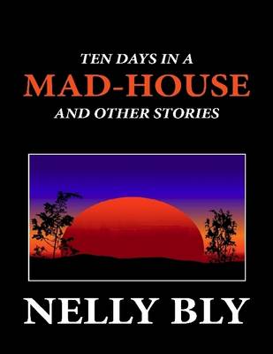 Book cover for Ten Days in a Mad-House and Other Stories