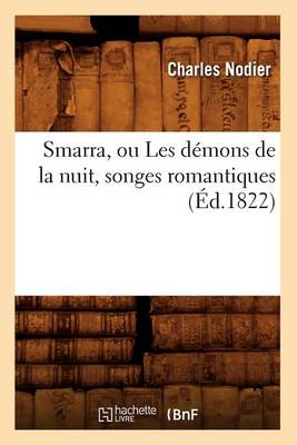 Book cover for Smarra, Ou Les Demons de la Nuit, Songes Romantiques (Ed.1822)