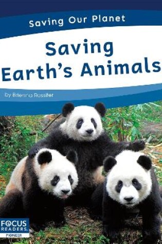 Cover of Saving Our Planet: Saving Earth's Animals