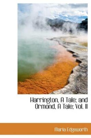 Cover of Harrington, a Tale; And Ormond, a Tale; Vol. II