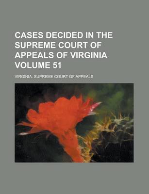 Book cover for Cases Decided in the Supreme Court of Appeals of Virginia Volume 51